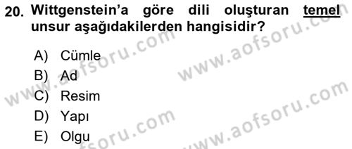 Çağdaş Felsefe 1 Dersi 2016 - 2017 Yılı (Vize) Ara Sınav Soruları 20. Soru