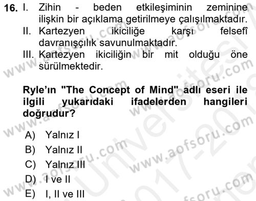 Çağdaş Felsefe 1 Dersi 2017 - 2018 Yılı (Final) Dönem Sonu Sınavı 16. Soru