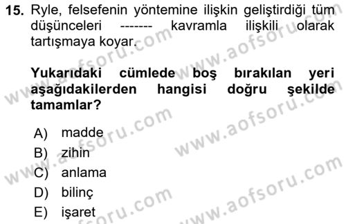 Çağdaş Felsefe 1 Dersi 2018 - 2019 Yılı (Final) Dönem Sonu Sınav Soruları 15. Soru