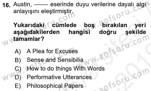 Çağdaş Felsefe 1 Dersi 2018 - 2019 Yılı (Final) Dönem Sonu Sınav Soruları 16. Soru