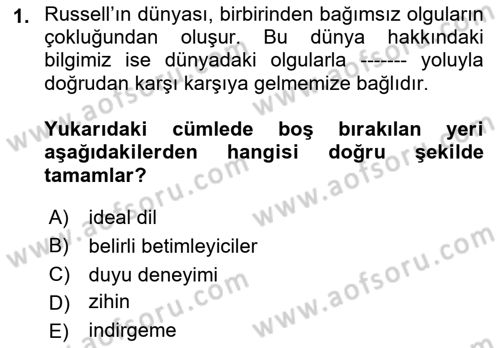 Çağdaş Felsefe 1 Dersi 2019 - 2020 Yılı (Final) Dönem Sonu Sınav Soruları 1. Soru