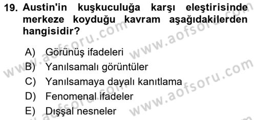 Çağdaş Felsefe 1 Dersi 2021 - 2022 Yılı (Final) Dönem Sonu Sınavı 19. Soru