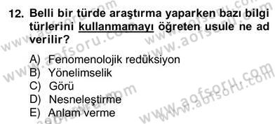 Çağdaş Felsefe 2 Dersi 2012 - 2013 Yılı (Vize) Ara Sınav Soruları 12. Soru