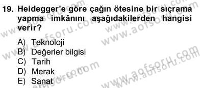Çağdaş Felsefe 2 Dersi 2012 - 2013 Yılı (Vize) Ara Sınav Soruları 19. Soru