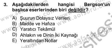 Çağdaş Felsefe 2 Dersi 2012 - 2013 Yılı (Vize) Ara Sınav Soruları 3. Soru