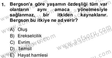 Çağdaş Felsefe 2 Dersi 2013 - 2014 Yılı (Vize) Ara Sınav Soruları 1. Soru