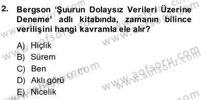 Çağdaş Felsefe 2 Dersi 2013 - 2014 Yılı (Vize) Ara Sınav Soruları 2. Soru