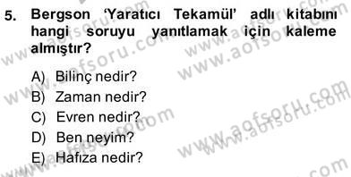 Çağdaş Felsefe 2 Dersi 2013 - 2014 Yılı (Vize) Ara Sınav Soruları 5. Soru