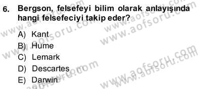 Çağdaş Felsefe 2 Dersi 2013 - 2014 Yılı (Vize) Ara Sınav Soruları 6. Soru