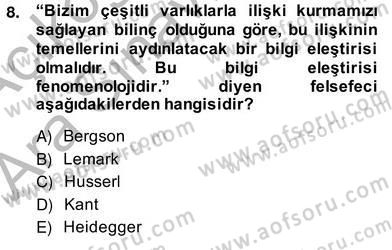 Çağdaş Felsefe 2 Dersi 2013 - 2014 Yılı (Vize) Ara Sınav Soruları 8. Soru