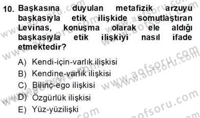 Çağdaş Felsefe 2 Dersi 2013 - 2014 Yılı (Final) Dönem Sonu Sınav Soruları 10. Soru