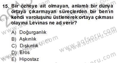 Çağdaş Felsefe 2 Dersi 2013 - 2014 Yılı (Final) Dönem Sonu Sınav Soruları 15. Soru
