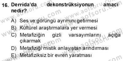 Çağdaş Felsefe 2 Dersi 2013 - 2014 Yılı (Final) Dönem Sonu Sınav Soruları 16. Soru