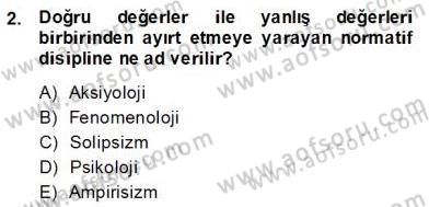 Çağdaş Felsefe 2 Dersi 2013 - 2014 Yılı (Final) Dönem Sonu Sınav Soruları 2. Soru
