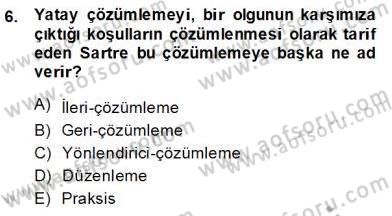 Çağdaş Felsefe 2 Dersi 2013 - 2014 Yılı (Final) Dönem Sonu Sınav Soruları 6. Soru