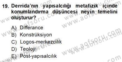 Çağdaş Felsefe 2 Dersi 2014 - 2015 Yılı (Final) Dönem Sonu Sınav Soruları 19. Soru
