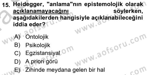 Çağdaş Felsefe 2 Dersi 2016 - 2017 Yılı (Vize) Ara Sınav Soruları 15. Soru