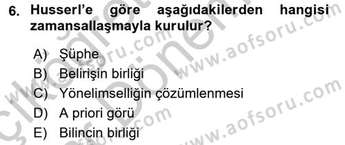 Çağdaş Felsefe 2 Dersi 2016 - 2017 Yılı (Vize) Ara Sınav Soruları 6. Soru