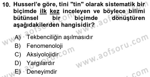 Çağdaş Felsefe 2 Dersi 2018 - 2019 Yılı (Vize) Ara Sınav Soruları 10. Soru