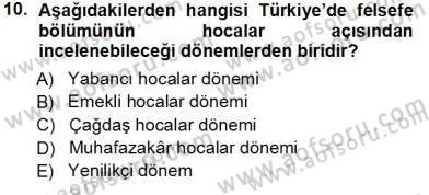 Türkiye´de Felsefenin Gelişimi 1 Dersi Ara Sınavı Deneme Sınav Soruları 10. Soru