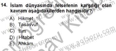Türkiye´de Felsefenin Gelişimi 1 Dersi 2012 - 2013 Yılı (Vize) Ara Sınav Soruları 14. Soru