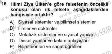 Türkiye´de Felsefenin Gelişimi 1 Dersi 2012 - 2013 Yılı (Vize) Ara Sınav Soruları 15. Soru