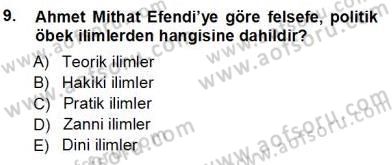 Türkiye´de Felsefenin Gelişimi 1 Dersi 2012 - 2013 Yılı (Vize) Ara Sınav Soruları 9. Soru