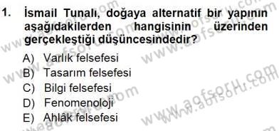 Türkiye´de Felsefenin Gelişimi 1 Dersi 2012 - 2013 Yılı (Final) Dönem Sonu Sınav Soruları 1. Soru