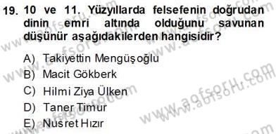 Türkiye´de Felsefenin Gelişimi 1 Dersi 2013 - 2014 Yılı (Vize) Ara Sınav Soruları 19. Soru