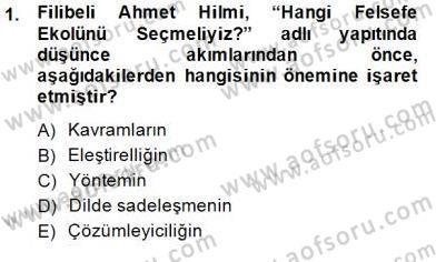 Türkiye´de Felsefenin Gelişimi 1 Dersi 2014 - 2015 Yılı (Vize) Ara Sınav Soruları 1. Soru