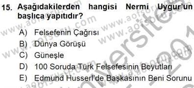 Türkiye´de Felsefenin Gelişimi 1 Dersi 2015 - 2016 Yılı (Vize) Ara Sınav Soruları 15. Soru