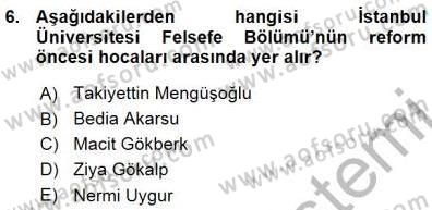 Türkiye´de Felsefenin Gelişimi 1 Dersi 2015 - 2016 Yılı (Vize) Ara Sınav Soruları 6. Soru