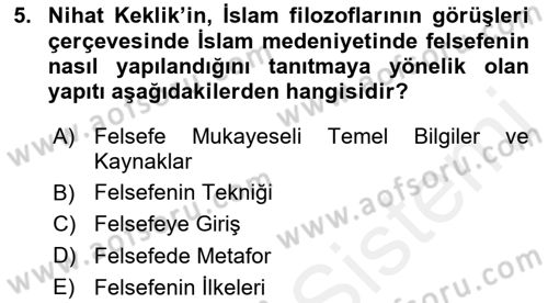 Türkiye´de Felsefenin Gelişimi 1 Dersi 2016 - 2017 Yılı (Final) Dönem Sonu Sınav Soruları 5. Soru