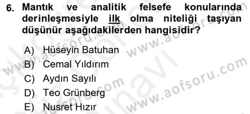 Türkiye´de Felsefenin Gelişimi 1 Dersi 2016 - 2017 Yılı (Final) Dönem Sonu Sınav Soruları 6. Soru