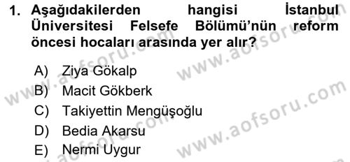 Türkiye´de Felsefenin Gelişimi 1 Dersi 2017 - 2018 Yılı (Final) Dönem Sonu Sınav Soruları 1. Soru