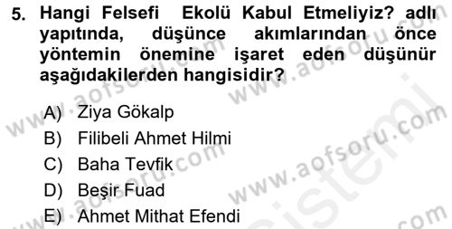 Türkiye´de Felsefenin Gelişimi 1 Dersi 2017 - 2018 Yılı (Final) Dönem Sonu Sınav Soruları 5. Soru