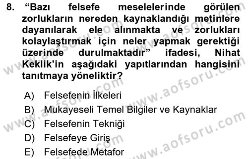 Türkiye´de Felsefenin Gelişimi 1 Dersi 2017 - 2018 Yılı (Final) Dönem Sonu Sınav Soruları 8. Soru