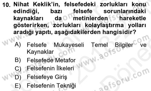 Türkiye´de Felsefenin Gelişimi 1 Dersi 2018 - 2019 Yılı (Final) Dönem Sonu Sınav Soruları 10. Soru