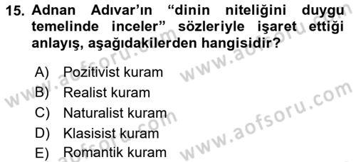 Türkiye´de Felsefenin Gelişimi 1 Dersi 2018 - 2019 Yılı (Final) Dönem Sonu Sınav Soruları 15. Soru