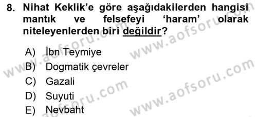 Türkiye´de Felsefenin Gelişimi 1 Dersi 2018 - 2019 Yılı (Final) Dönem Sonu Sınav Soruları 8. Soru