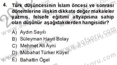 Türkiye´de Felsefenin Gelişimi 2 Dersi 2013 - 2014 Yılı (Final) Dönem Sonu Sınav Soruları 4. Soru