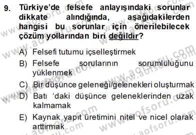 Türkiye´de Felsefenin Gelişimi 2 Dersi 2013 - 2014 Yılı (Final) Dönem Sonu Sınav Soruları 9. Soru