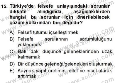 Türkiye´de Felsefenin Gelişimi 2 Dersi 2014 - 2015 Yılı (Final) Dönem Sonu Sınav Soruları 15. Soru