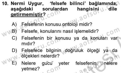 Türkiye´de Felsefenin Gelişimi 2 Dersi 2016 - 2017 Yılı (Vize) Ara Sınav Soruları 10. Soru