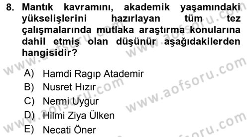 Türkiye´de Felsefenin Gelişimi 2 Dersi 2016 - 2017 Yılı (Vize) Ara Sınav Soruları 8. Soru