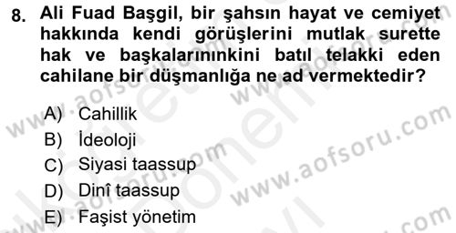 Türkiye´de Felsefenin Gelişimi 2 Dersi 2017 - 2018 Yılı (Final) Dönem Sonu Sınav Soruları 8. Soru