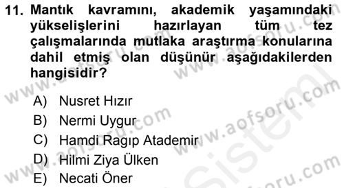 Türkiye´de Felsefenin Gelişimi 2 Dersi 2018 - 2019 Yılı (Vize) Ara Sınav Soruları 11. Soru