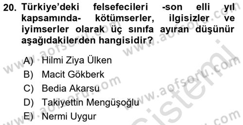 Türkiye´de Felsefenin Gelişimi 2 Dersi 2021 - 2022 Yılı Yaz Okulu Sınav Soruları 20. Soru