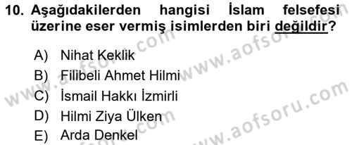 Türkiye´de Felsefenin Gelişimi 2 Dersi 2023 - 2024 Yılı Yaz Okulu Sınav Soruları 10. Soru
