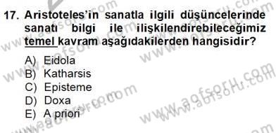 Estetik ve Sanat Felsefesi Dersi 2012 - 2013 Yılı (Vize) Ara Sınav Soruları 17. Soru